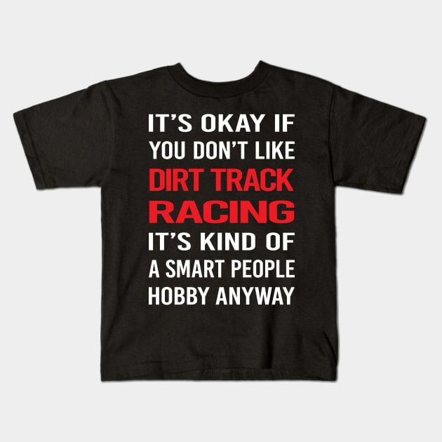 Smart People Hobby Dirt Track Racing Kids T-Shirt by relativeshrimp